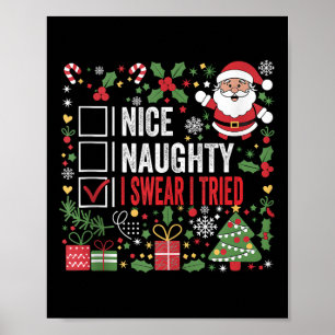 Nice Naughty I Swear I Tried Funny Christmas Santa Poster