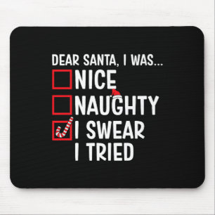 Nice Naughty I Swear I Tried Funny Santa Christmas Mouse Pad