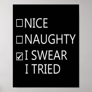 Nice Naughty I Swear I Tried, Funny Saying Christm Poster