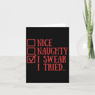 Nice Naughty I Swear I Tried Funny Xmas Card