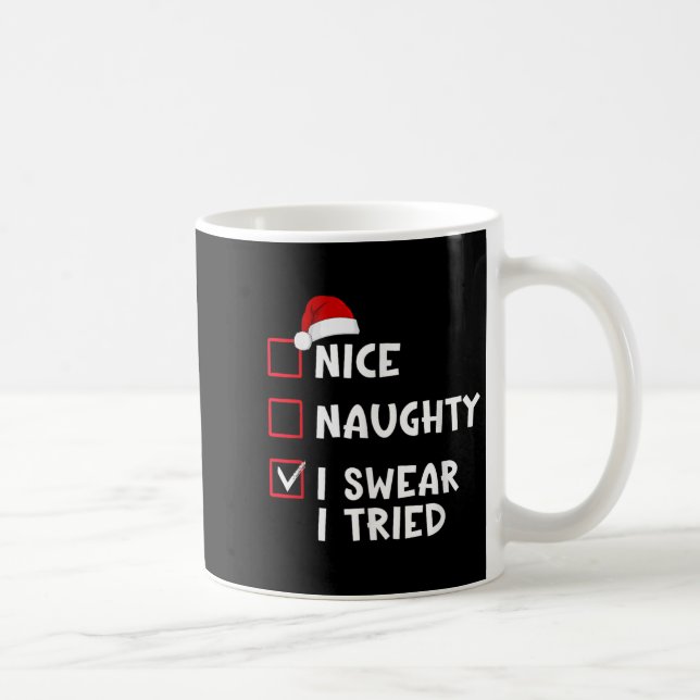 Nice Naughty I Swear I Tried List Christmas Santa  Coffee Mug (Right)