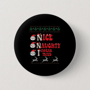 Nice Naughty I Swear I Tried List Xmas Lover Chris 6 Cm Round Badge