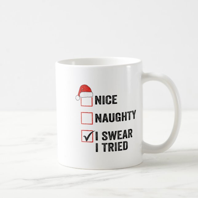 Nice, Naughty, I Swear I Tried Santa Funny Christm Coffee Mug (Right)