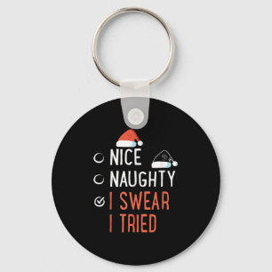 Nice Naughty I Swear I Tried Santa List Funny Chri Key Ring
