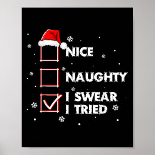 Nice Naughty I Swear I Tried Shirt Adult Santa Chr Poster