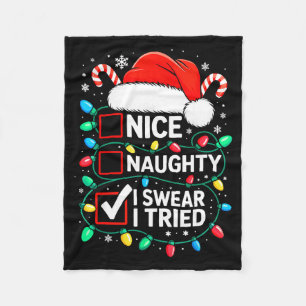 Nice Naughty I Swear I Tried Shirt Funny Christmas Fleece Blanket