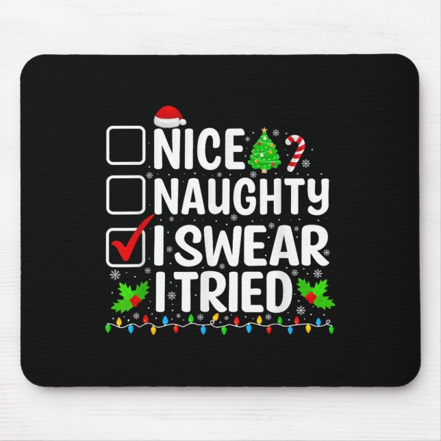 Nice Naughty I Swear I Tried Xmas Pajamas Christma Mouse Pad (Front)