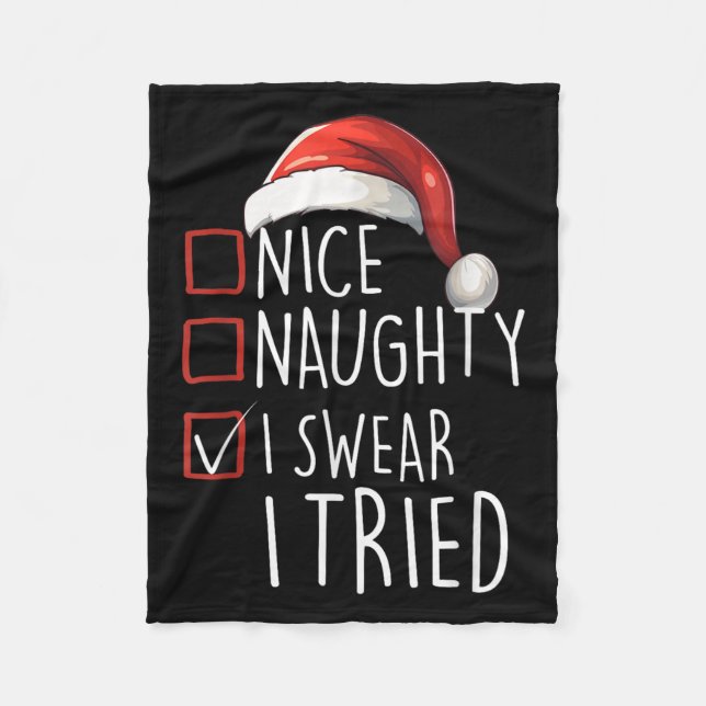 Nice Naughty I Swear I Tried Xmas Santa Claus Chri Fleece Blanket (Front)