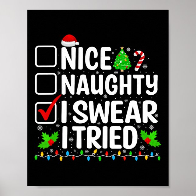 Nice Naughty I Swear I Tried Xmas Teens Boys Men C Poster (Front)