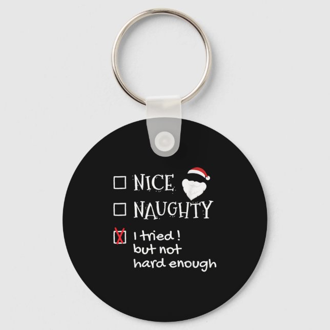 Nice Naughty I Tried But Not Hard Enough Funny San Key Ring (Front)