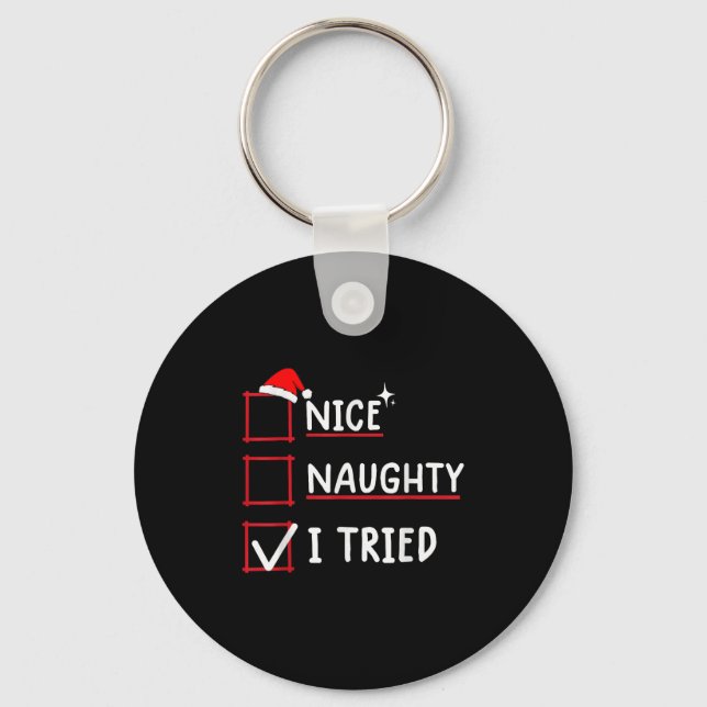 Nice Naughty I Tried Christmas  Key Ring (Front)