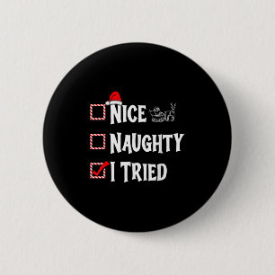 Nice Naughty - I Tried Christmas List  6 Cm Round Badge