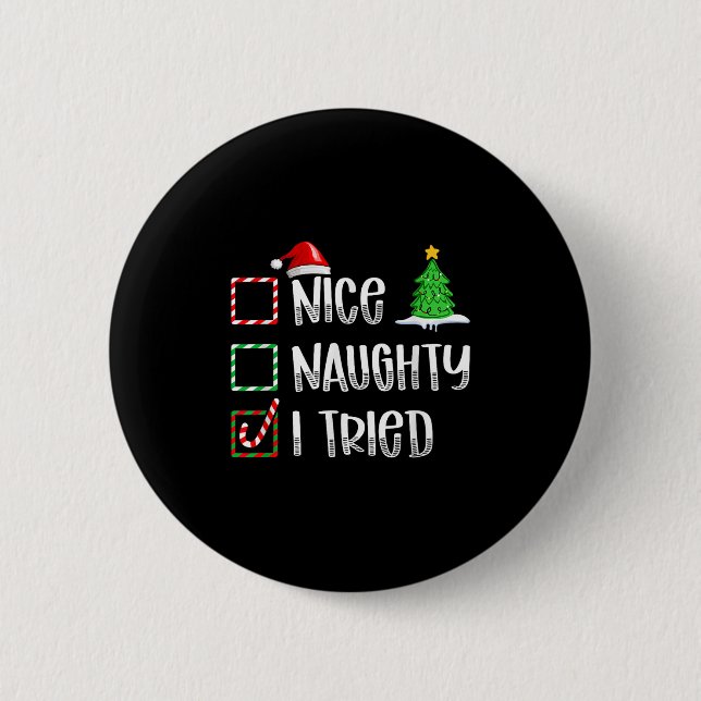 Nice Naughty I Tried Christmas List Funny Xmas  6 Cm Round Badge (Front)