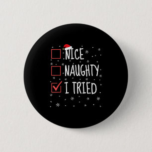 Nice Naughty I Tried Christmas List Funny Xmas San 6 Cm Round Badge
