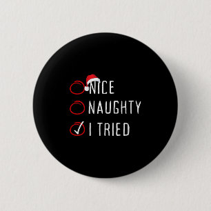 Nice Naughty I Tried Christmas List Funny Xmas San 6 Cm Round Badge