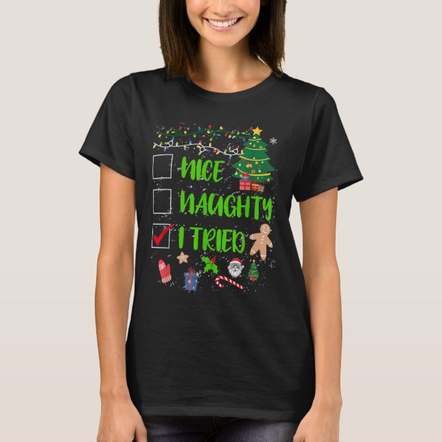 Nice Naughty I Tried Christmas List Men Women Kids T-Shirt (Front)