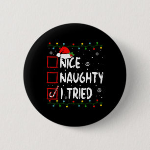 Nice Naughty I Tried Christmas List Santa Claus Fu 6 Cm Round Badge