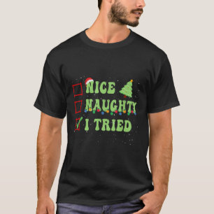 Nice Naughty I Tried Christmas List Santa Claus T-Shirt