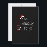 Nice Naughty I Tried Christmas List Xmas Santa Cla Invitation<br><div class="desc">Funny christmas t shirt men,  funny xmas tshirt men,  funny Christmas gift shirt kids,  funny thanksgiving gift shirt,  thanksgiving t shirt men,  thanksgiving t-shirt women</div>