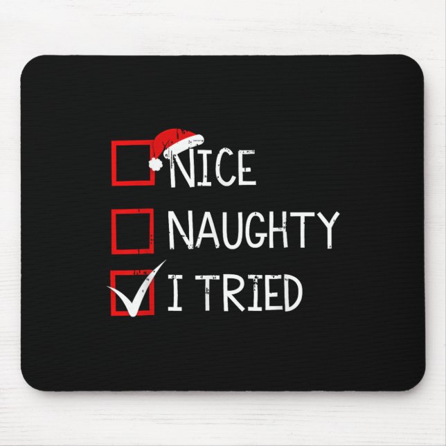 Nice Naughty I Tried Christmas List Xmas Santa Cla Mouse Pad (Front)