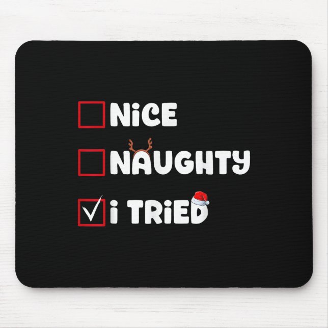 Nice Naughty I Tried Christmas List Xmas Santa Cla Mouse Pad (Front)