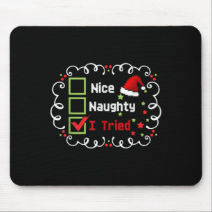 Nice Naughty I Tried Funny Christmas Family Matchi Mouse Pad