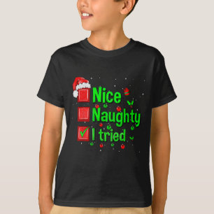 Nice Naughty I Tried Funny Christmas Family Matchi T-Shirt