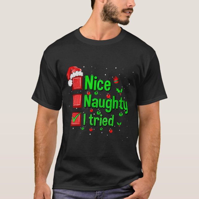 Nice Naughty I Tried Funny Christmas Family Matchi T-Shirt (Front)