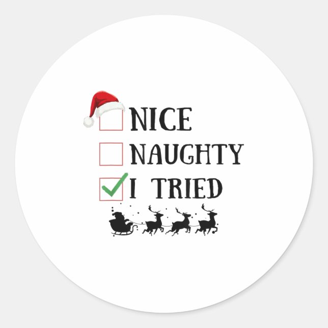 Nice Naughty I Tried Funny Christmas List  Classic Round Sticker (Front)
