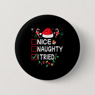 Nice Naughty I Tried Funny Christmas List Pajama F 6 Cm Round Badge