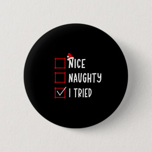 Nice Naughty I Tried Funny Christmas List Xmas San 6 Cm Round Badge