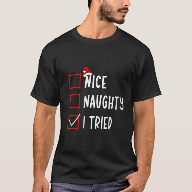 Nice Naughty I Tried Funny Christmas List Xmas San T-Shirt (Front)