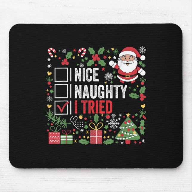 Nice Naughty I Tried Funny Christmas Santa Claus  Mouse Pad (Front)