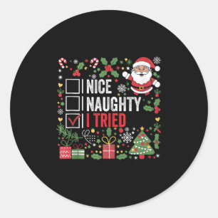 Nice Naughty I Tried Funny Christmas Santa Claus T Classic Round Sticker