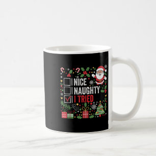 Nice Naughty I Tried Funny Christmas Santa Claus T Coffee Mug