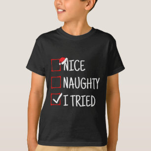Nice Naughty I Tried Funny Christmas T-Shirt