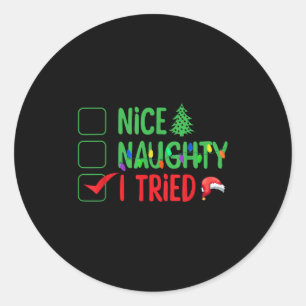 Nice Naughty I Tried Funny Christmas Xmas  Classic Round Sticker