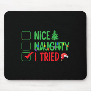Nice Naughty I Tried Funny Christmas Xmas  Mouse Pad