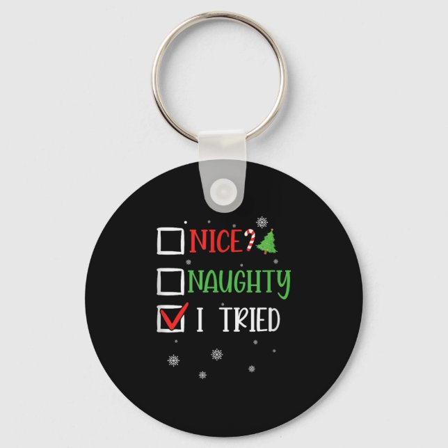 Nice Naughty I Tried Holiday Humor Uni-adults Blac Key Ring (Front)