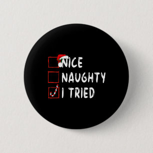 Nice Naughty I Tried Holiday Xmas Funny Christmas  6 Cm Round Badge
