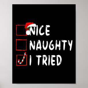 Nice Naughty I Tried Holiday Xmas Funny Christmas  Poster