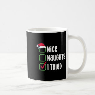 Nice, Naughty, I Tried Humorous Checklist For Sant Coffee Mug
