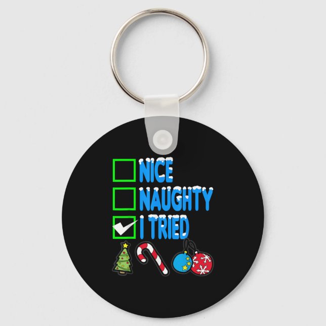Nice Naughty I Tried  Key Ring (Front)