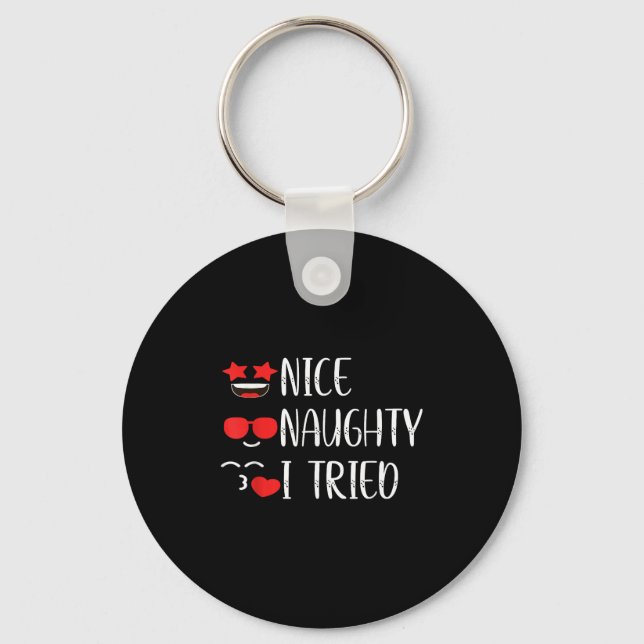 Nice Naughty I Tried  Key Ring (Front)