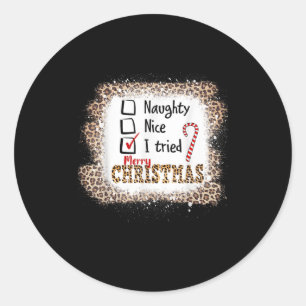 Nice Naughty I Tried Leopard Funny Christmas List  Classic Round Sticker
