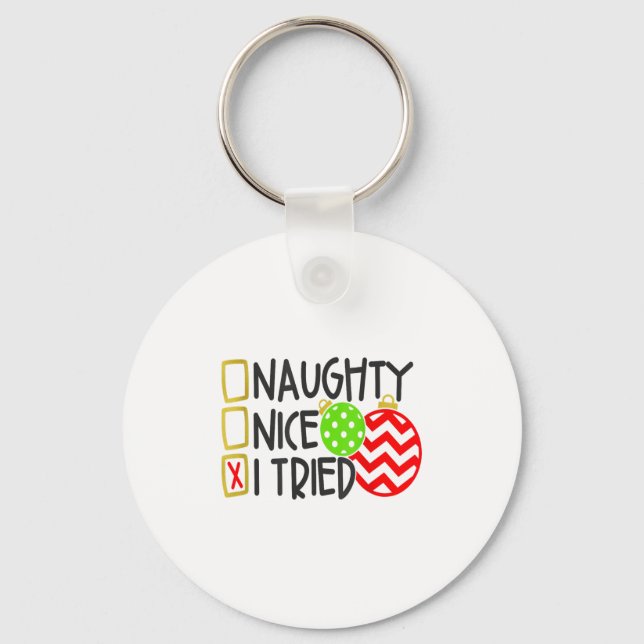 Nice Naughty I Tried Ornaments Novelty _1  Key Ring (Front)