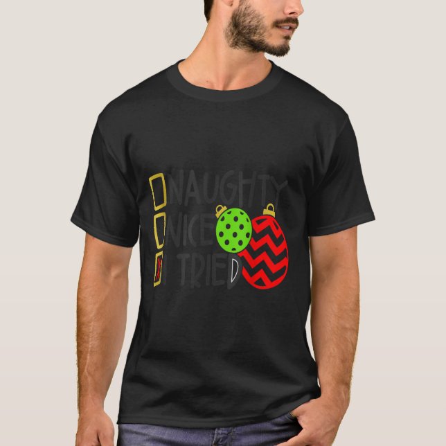 Nice Naughty I Tried Ornaments Novelty _1  T-Shirt (Front)