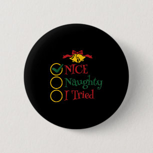 Nice Naughty I Tried Retro Christmas List Men Wome 6 Cm Round Badge