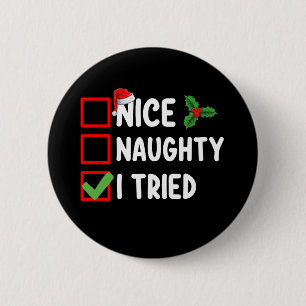 Nice Naughty I Tried Santa Christmas List Holiday 6 Cm Round Badge
