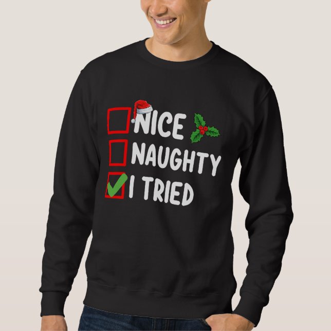 Nice Naughty I Tried Santa Christmas List Holiday Sweatshirt (Front)